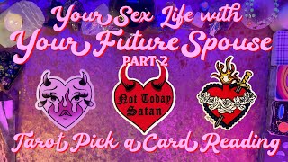 🥵Intimacy + Spicy Time with your Future Spouse🥵 Part 2 Tarot Pick a Card Love Reading