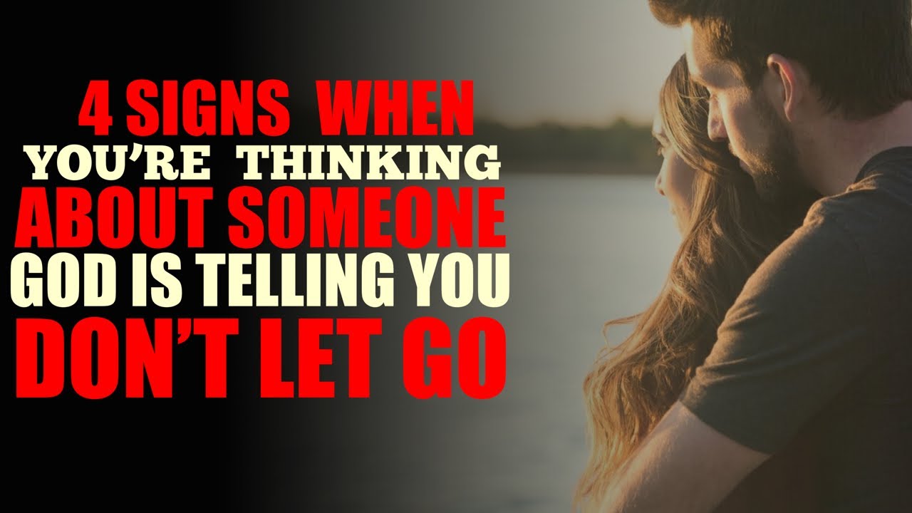 When You’re Thinking Of Someone And God is Leading you NOT TO LET GO
