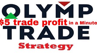 Olymp Trade, Live Account, 5 Trade Profit In A Minute, Binary Option Strategy