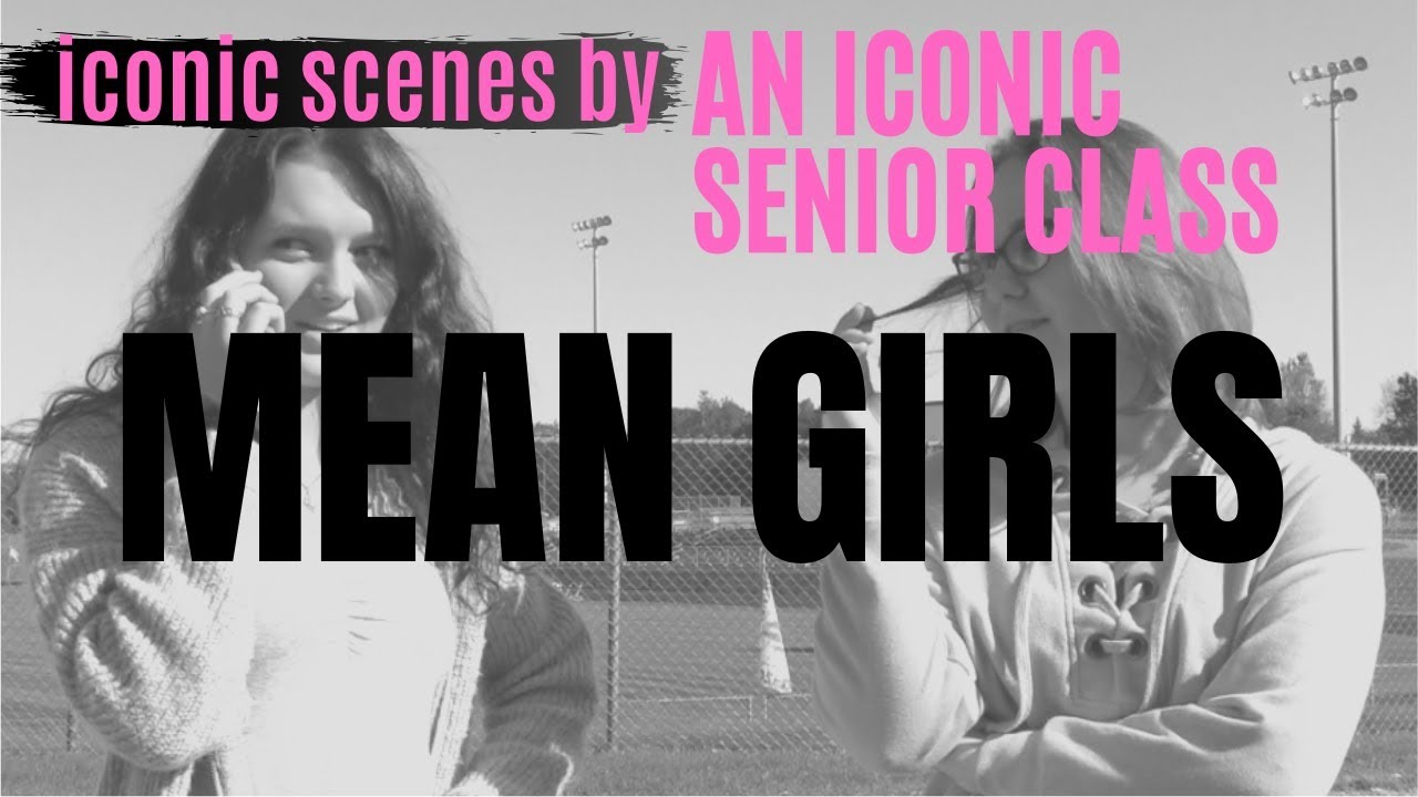 SNEAK PEEK Mean Girls!!! // Iconic Scenes by an Iconic Senior Class