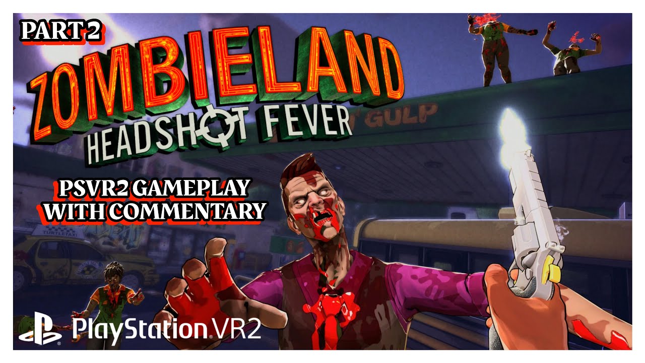ZOMBIELAND HEADSHOT FEVER VR PSVR2 GAMEPLAY WITH COMMENTARY PART 2