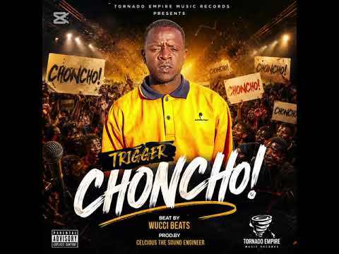Trigger- "Choncho!"(Official Audio) 2026 🔥
