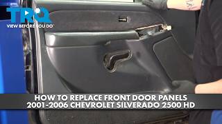 How to Replace Front Door Panels 2001-2006 Chevrolet Silverado 2500 HD