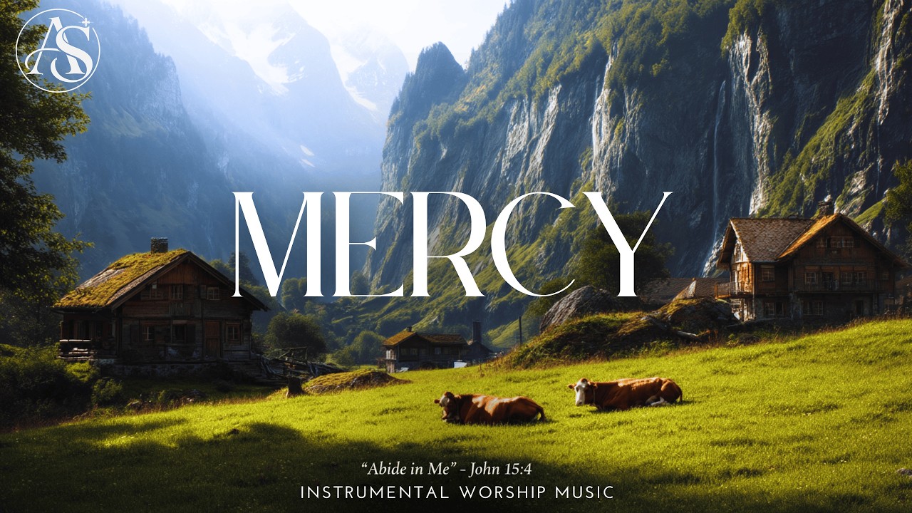 MERCY – Morning Worship Instrumental  Peaceful Prayer, Gratitude & Fresh Start with God