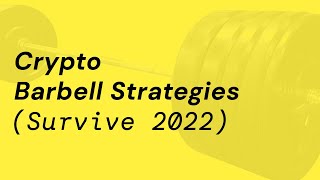 3 Barbell Strategies For Crypto & DeFi 2022