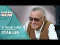 If You Only Knew: Stan Lee