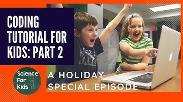 Coding Tutorial For Kids : Part 2 | A Holiday Special Episode | Programming Tutorial For Kids Part 2