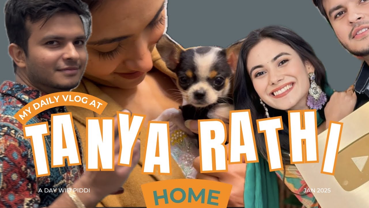 A Day Wid Piddi At Tanya Rathi Home @tanshivlogs | Aman For Anchal