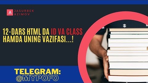 12-dars | HTML da Id va Class orqali style berishni o