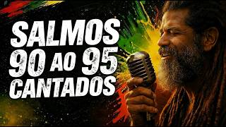 SALMOS 90 AO 95 CANTADOS 🔥 Louvores que Vão Tocar Sua Alma | Reggae Gospel 2026