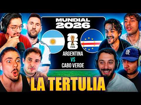 LA TERTULIA REACCIONA al ARGENTINA vs CABO VERDE