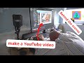Making my YouTube Videos