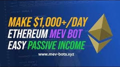 Earn $1000+ Daily | Ethereum MEV Bot | Effortless Passive Income!| Beginner Friendly