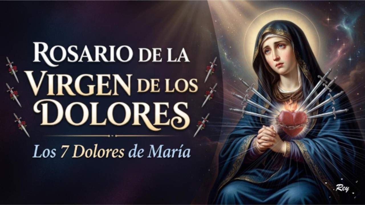 Rosario de la Virgen de los Dolores 🌹 Los 7 Dolores de María | Oración Completa