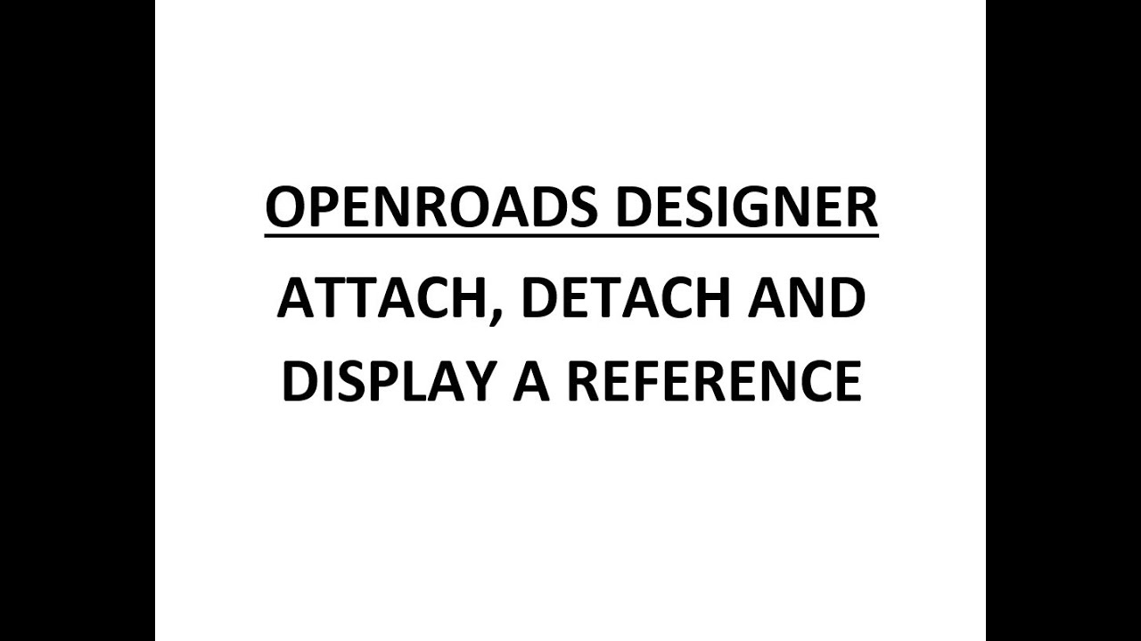ORD - MicroStation - 15.2 - Attach, Detach, and Display a Reference ...