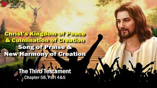 3rd Testament Chapter 58-2 ☀️ Christ's Kingdom of Peace & Consummation... Song of Praise & Harmony