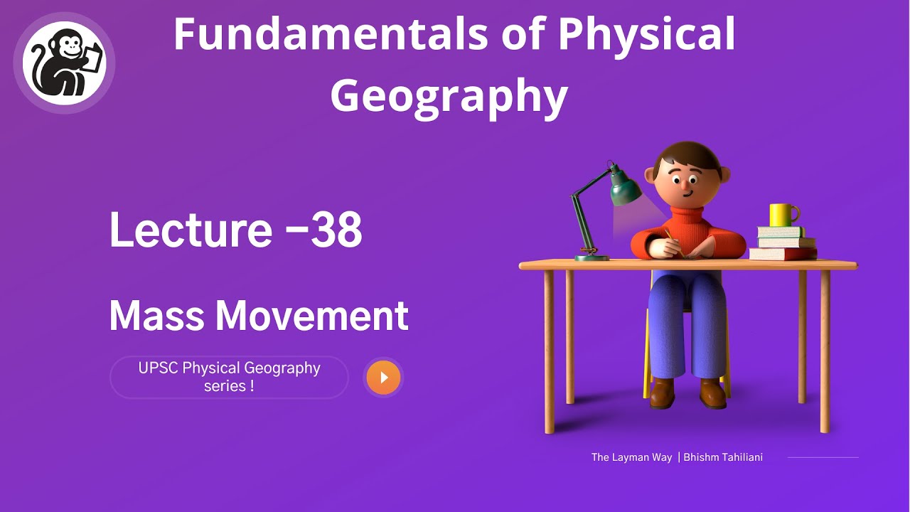 L-38 :Mass Movements | Heaving| Soil Creep |Solifluction |Rapid Movements|Earth Flow|Mud flow|Devbri
