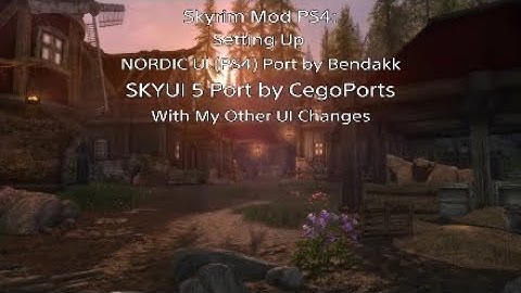Skyrim Mod PS4: Setting Up NORDIC UI (PS4) / SKYUI 5 With My Other UI Changes