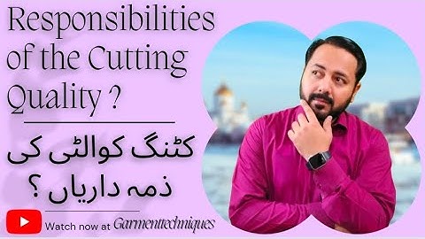 Responsibilities of the Cutting Quality ? | کٹنگ کوالٹی کی ذمہ داریاں ؟
