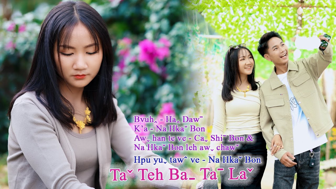 Taˇ Teh Baˍ Taˉ Laˇ - Na Hkaˇ Bon #2023 Lahu Love Song# Offical MV..