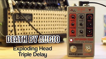 Death By Audio // Exploding Head Triple Delay (Demo)