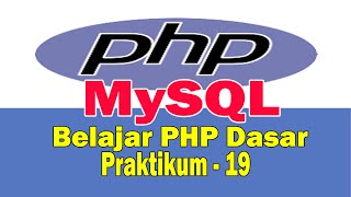 Belajar PHP Dasar  - Pembahasan Secara Detail MySQL