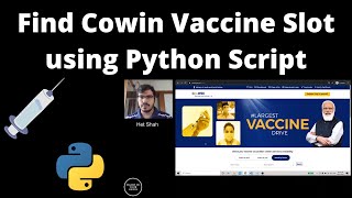 Cowin Slots Notifier | Python Script | APIs | Hacks in your Hands | Het Shah