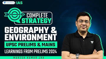Strategy: Geography & Environment Syllabus & Preparation Strategy for UPSC CSE 2025-26 | Mukesh Jha