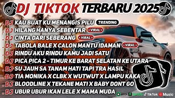 DJ TIKTOK TERBARU 2025 SLOW BASS 🎵DJ KAU BUAT KU MENANGIS PILU🎵 DJ HILANG HANYA SEBENTAR🎵