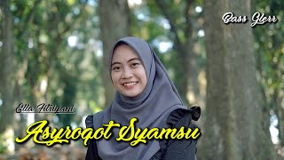 DJ SHOLAWAT ASYROQOT SYAMSU SLOW BASS - Ella Fitriyani