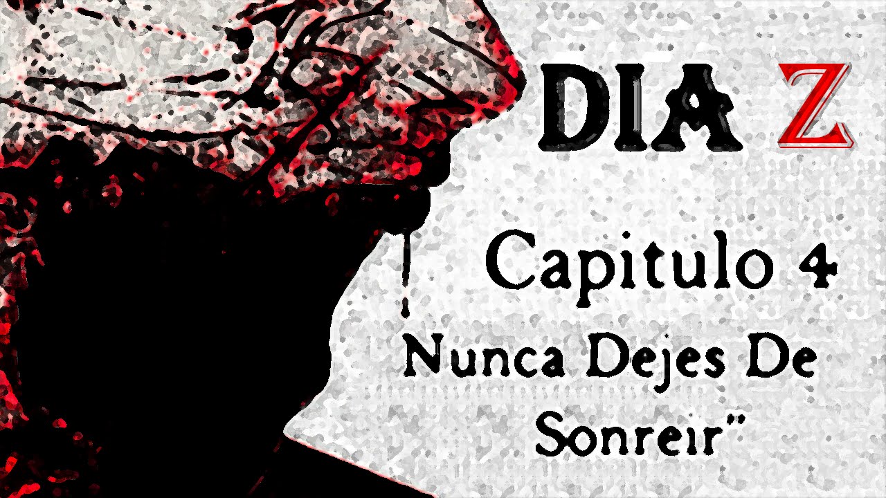 DÍa Z Capitulo 4 
