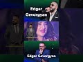 #էդգարգեվորգյան #edgar #գեվորգյան #геворгян #gevorgyan #эдгаргеворгян #эдгар #harsaniq #էդգար