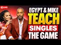 Egypt  mike teach singles the game  egyptandmike
