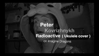 Radioactive (Peter Kovrizhnykh)