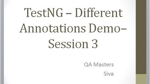 TestNG – Different Annotations Demo– Session 3