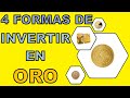 4 FORMAS FÁCILES para INVERTIR en ORO en 2022