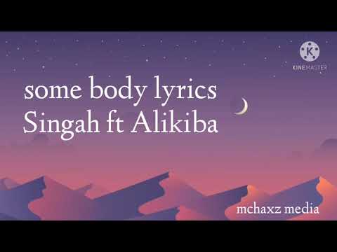 Singah Ft Alikiba Some Body Official Lyrics Video