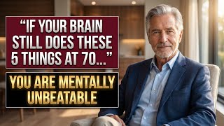 At 70, If Your Brain Still Does These 5 Things, You Are Mentally Unbeatable