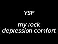 My rock (depression comfort) - YSF