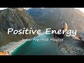 Positive Energy 🍀 Morning songs to help you relax in a refreshing mood | Indie/Pop/Folk/ Playlist