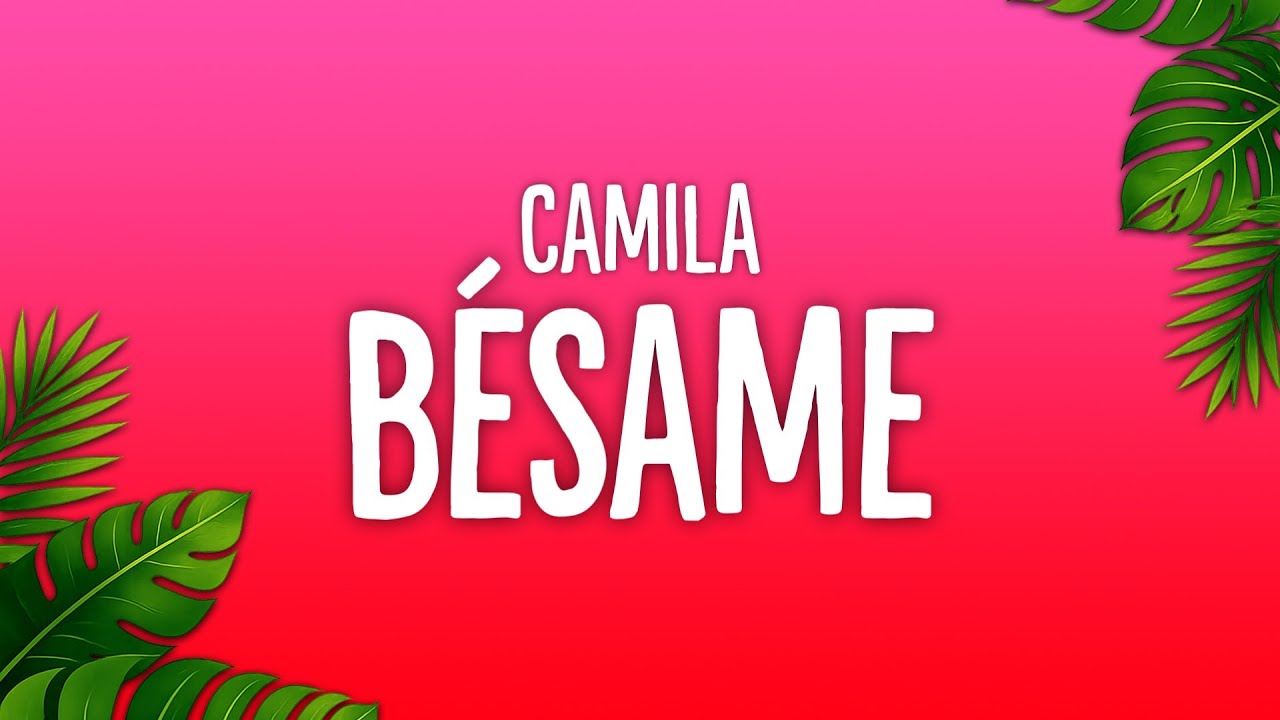 Camila - Bésame (Letra/Lyrics)