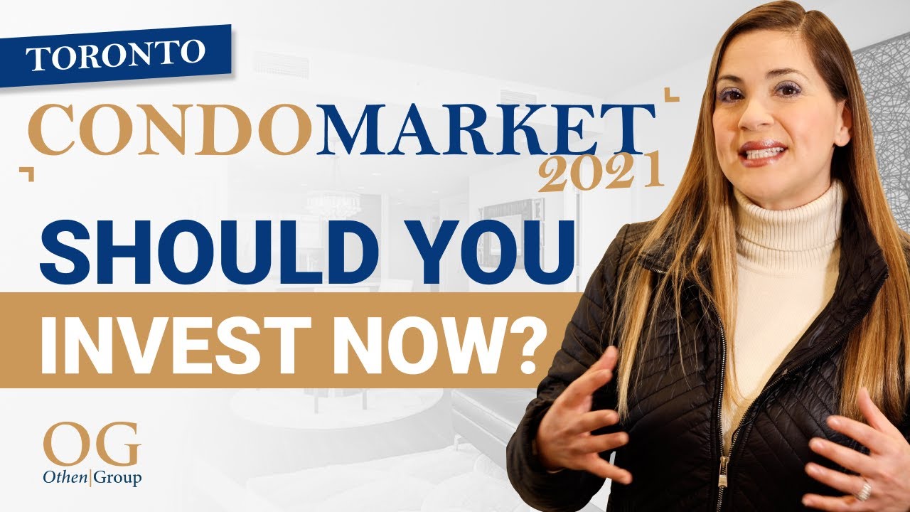 TORONTO CONDO MARKET 2021 - Should YOU INVEST NOW? | Toronto Real ...