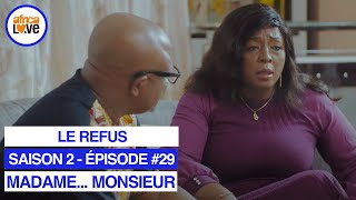 MADAME... MONSIEUR - saison 2 - épisode #29 - Le refus (série africaine, #Cameroun)