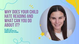 Why does your child hate reading and what can you do about it?