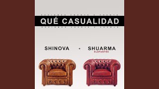 Video thumbnail of "Shinova - Qué casualidad (feat. Shuarma)"