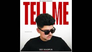 Tell Me (AUDIO) Dev Madpur | Latest Punjabi Songs 2025 #punjabisong