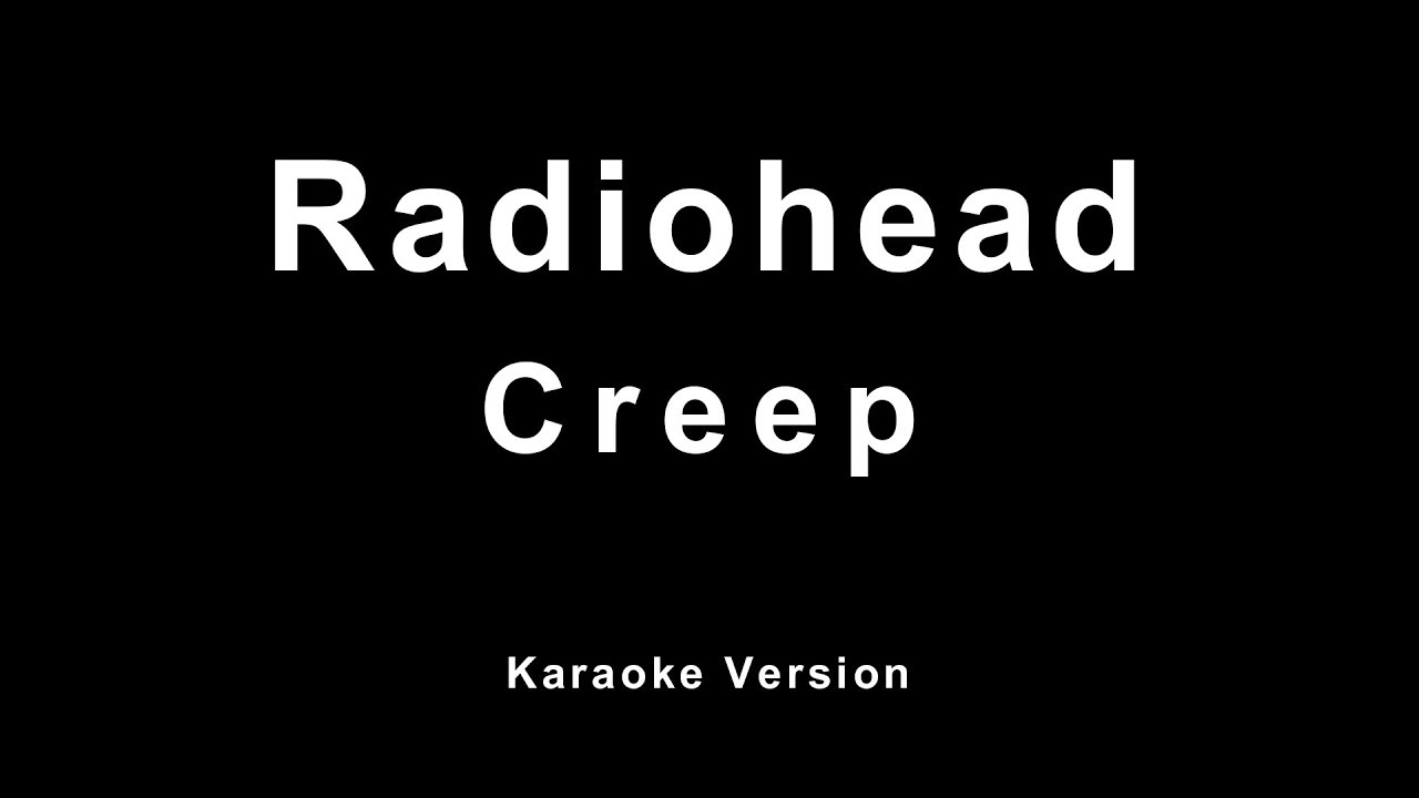 Радиохед Крип. Radiohead Creep. Creep Radiohead текст. Creep минус.