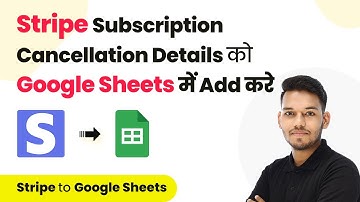How to Add Stripe Subscription Cancellation Details to Google Sheets (in Hindi)