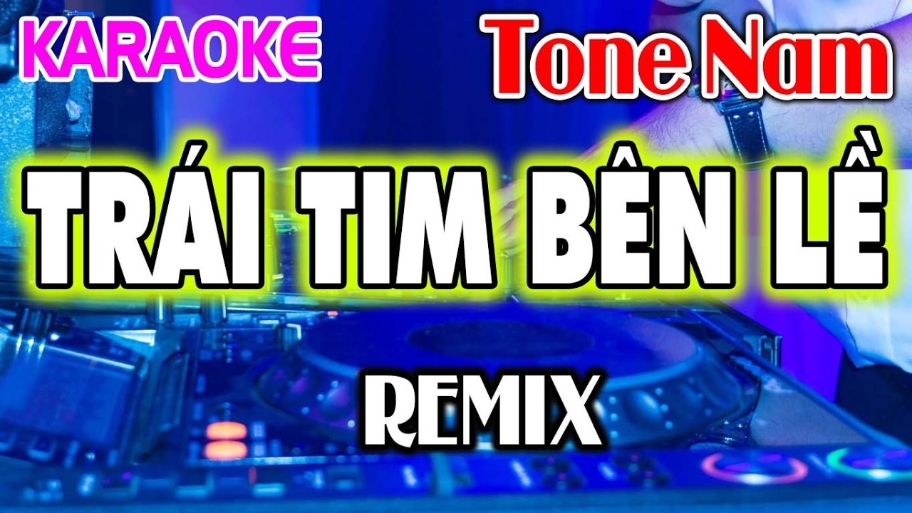 Trái Tim Bên Lề Remix Karaoke Tone Nam - Beat Dễ Hát - Tỷ Ngô