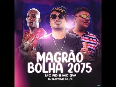 Magrão Bolha 2075 (feat. Mc Gw & Mc Rd)